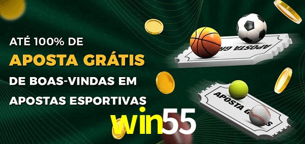 win55 Ate 100% de Aposta Gratis
